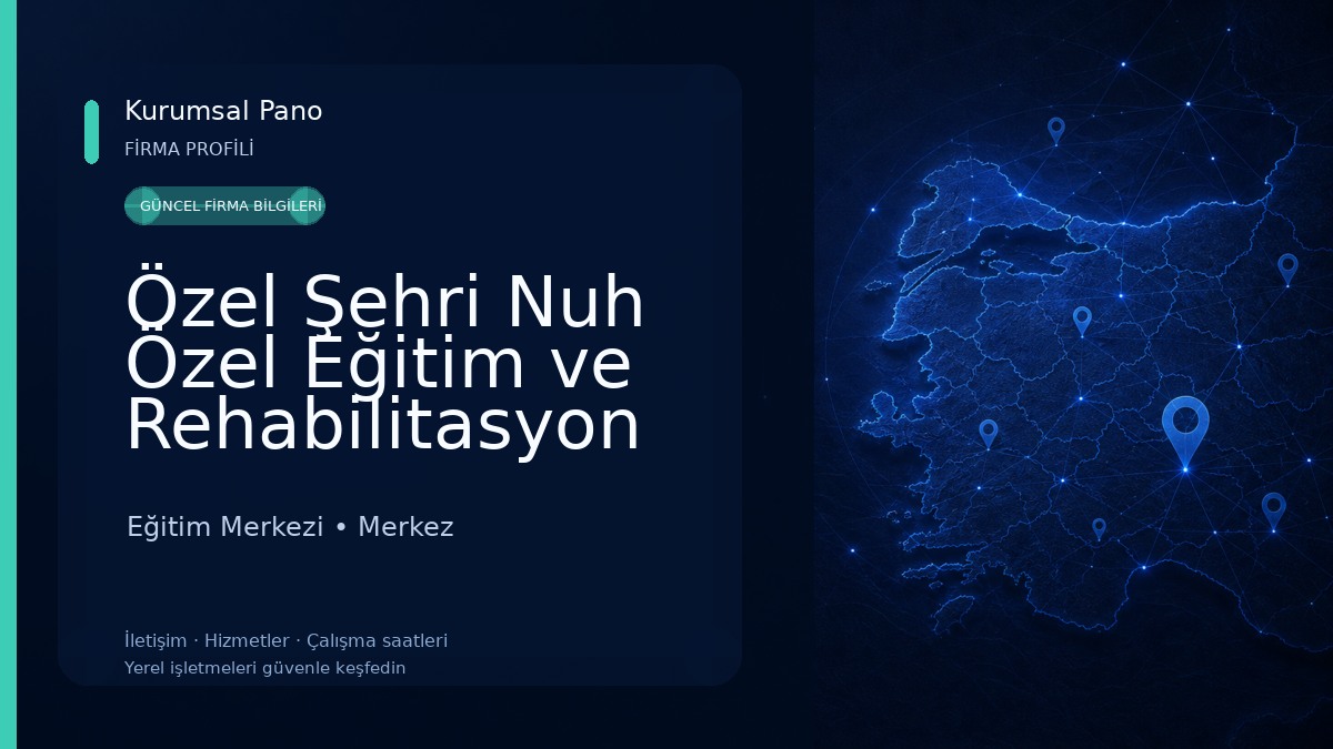Özel Şehri Nuh Özel Eğitim ve Rehabilitasyon Merkezi 