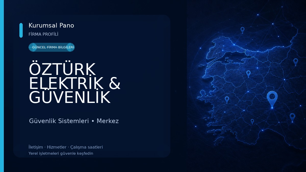 ÖZTÜRK ELEKTRİK & GÜVENLİK SİSTEMLERİ 