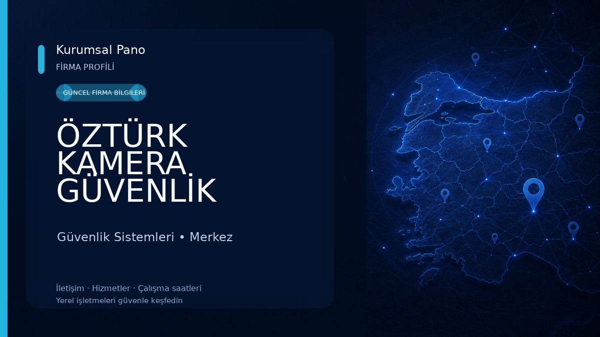 ÖZTÜRK KAMERA GÜVENLİK SİSTEMLERİ Güvenlik Sistemleri