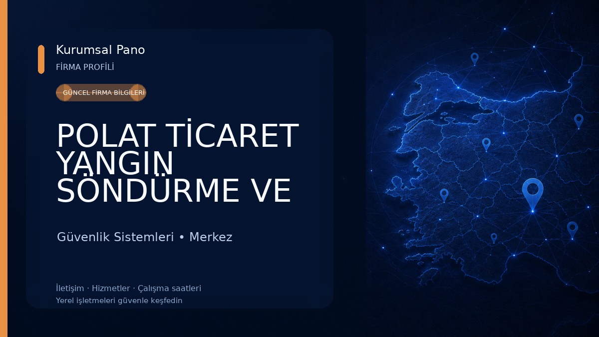 POLAT TİCARET YANGIN SÖNDÜRME VE İŞ GÜVENLİK EKİPMANLARI 