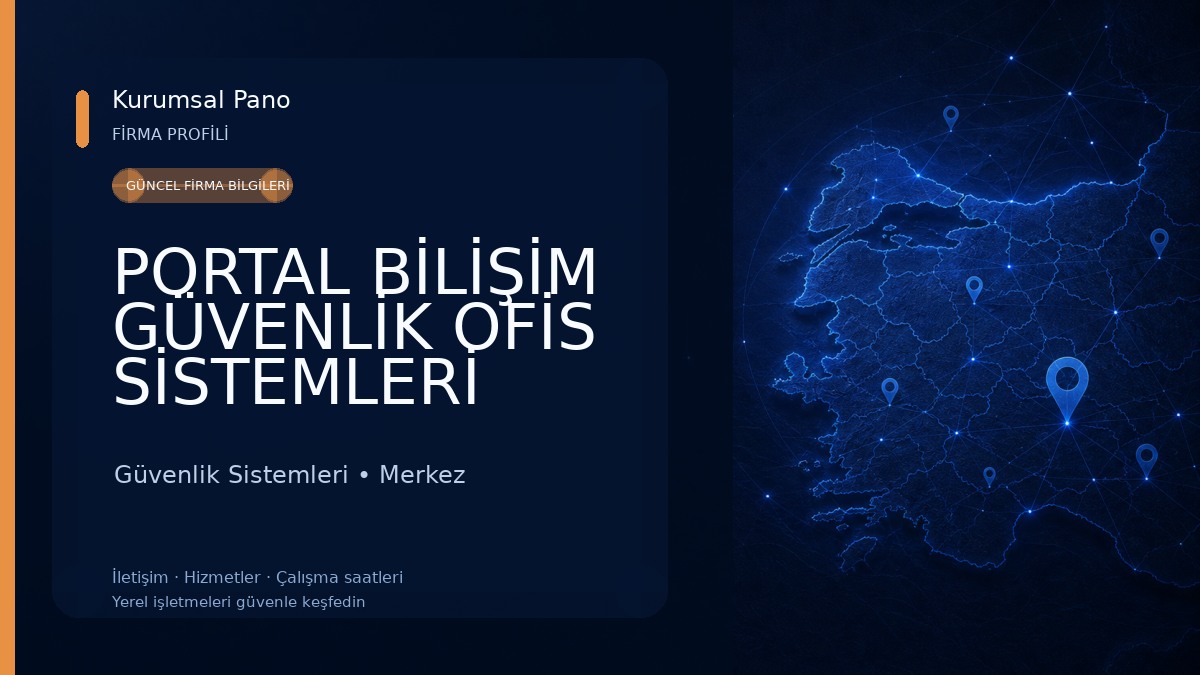 PORTAL BİLİŞİM GÜVENLİK OFİS SİSTEMLERİ Güvenlik Sistemleri