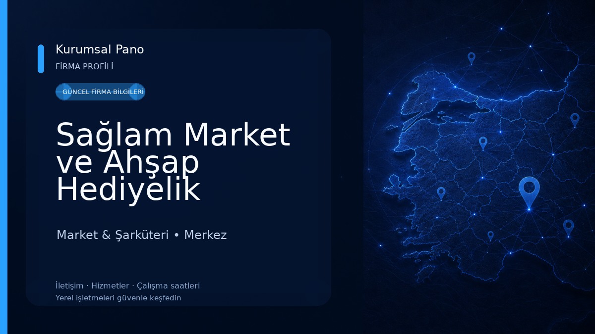 Sağlam Market ve Ahşap Hediyelik Eşyalar Market & Şarküteri