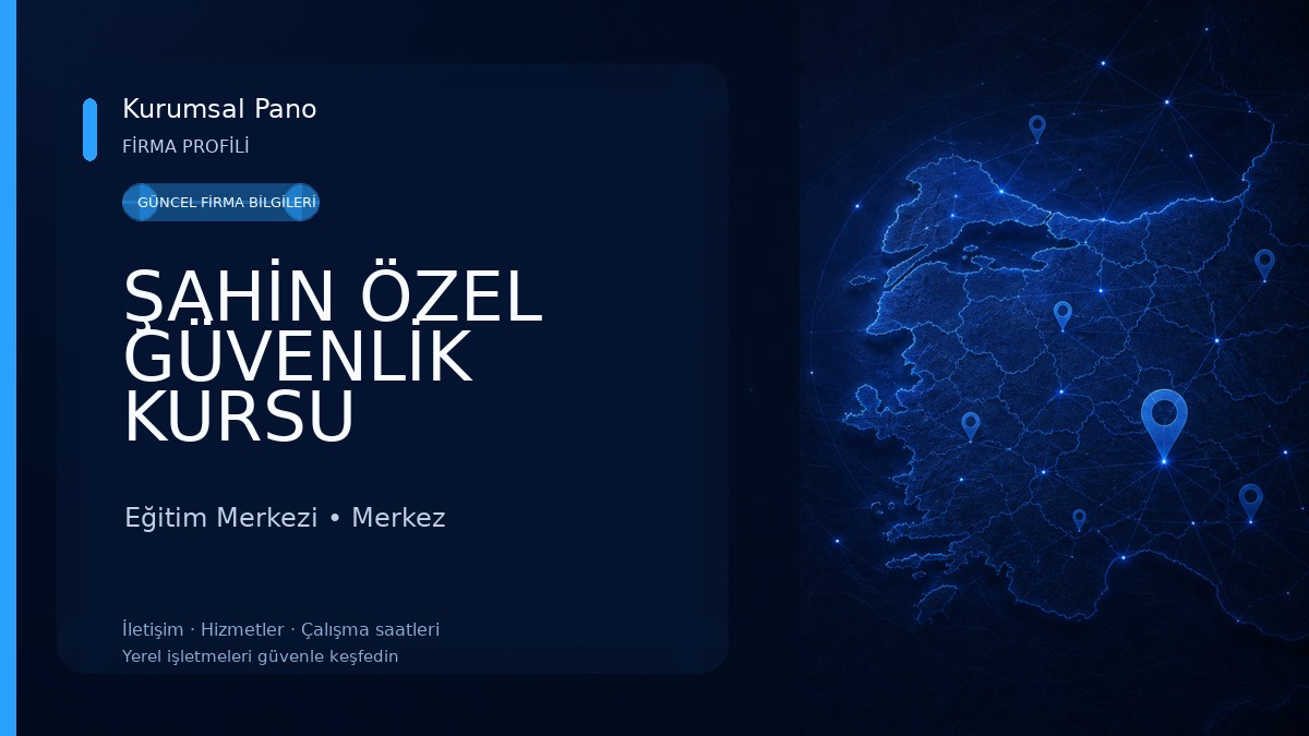 ŞAHİN ÖZEL GÜVENLİK KURSU Eğitim Merkezi