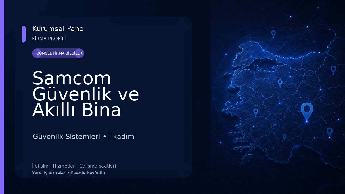 Samcom Güvenlik ve Akıllı Bina Otomasyon Teknolojileri