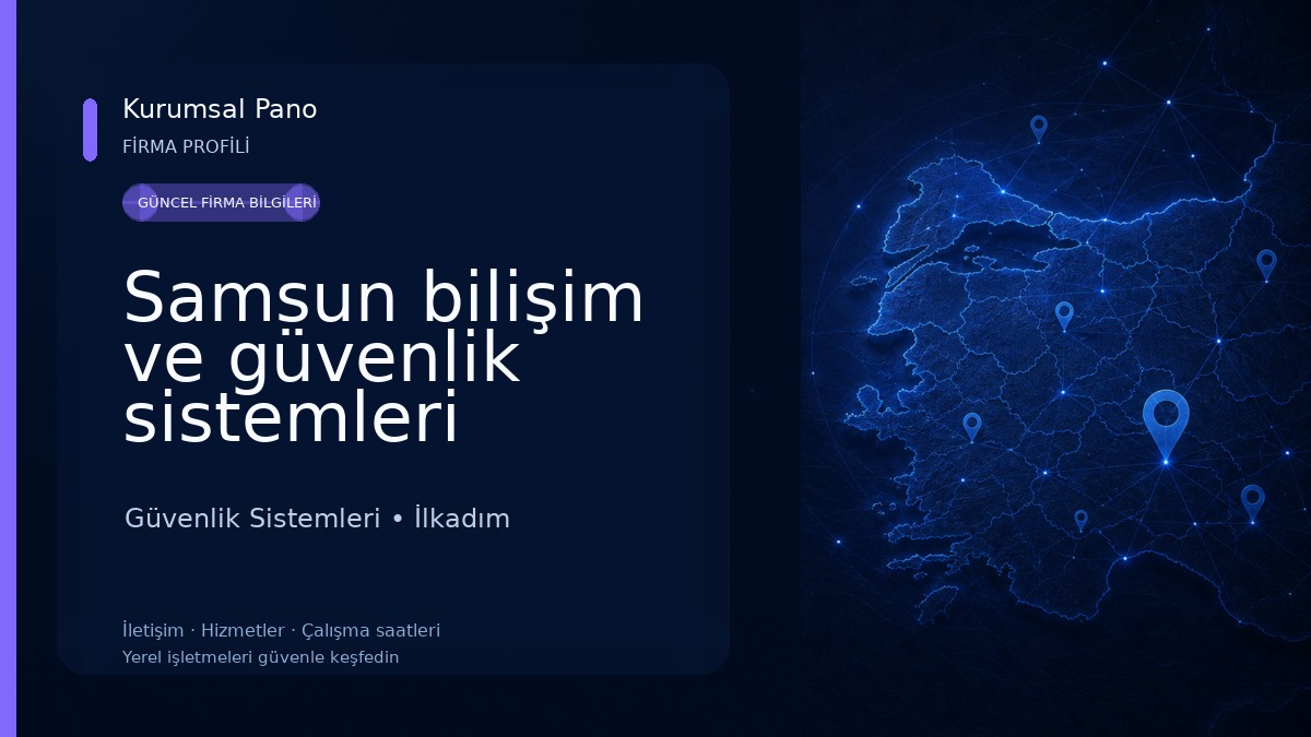 Samsun bilişim ve güvenlik sistemleri