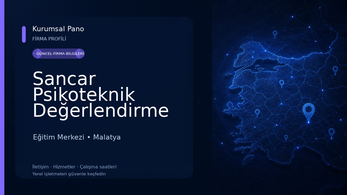 Sancar Psikoteknik Değerlendirme Merkezi/Malatya Eğitim Merkezi