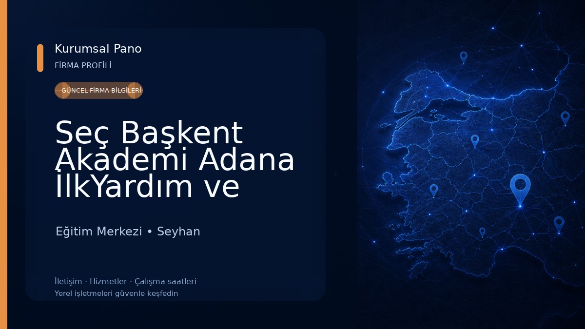 Seç Başkent Akademi Adana İlkYardım ve Psikoteknik Eğitim Merkezi 