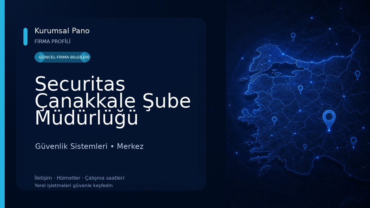 Securitas Çanakkale Şube Müdürlüğü Güvenlik Sistemleri