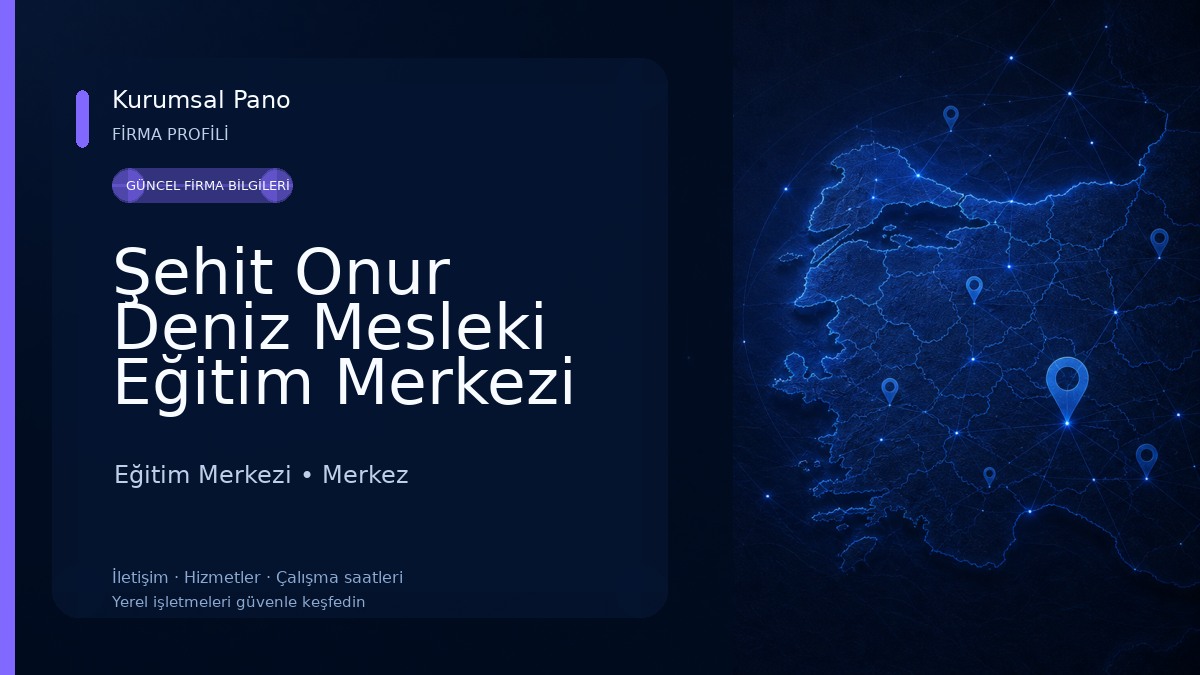 Şehit Onur Deniz Mesleki Eğitim Merkezi Eğitim Merkezi