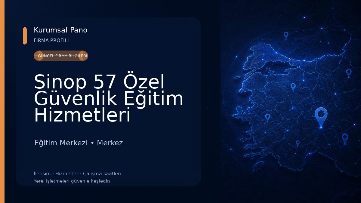Sinop 57 Özel Güvenlik Eğitim Hizmetleri Eğitim Merkezi