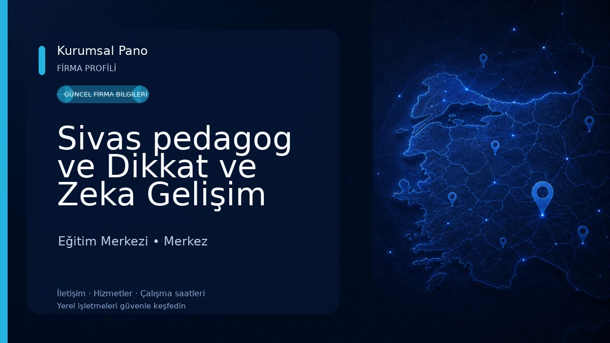 Sivas pedagog ve Dikkat ve Zeka Gelişim Merkezi)