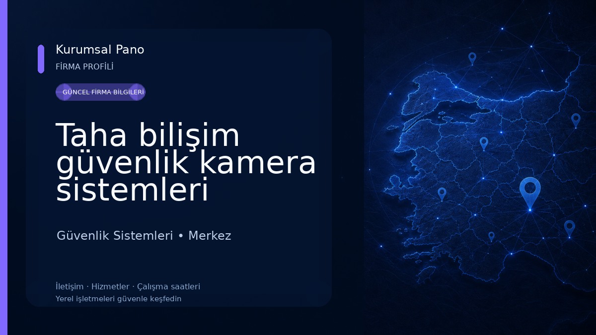 Taha bilişim güvenlik kamera sistemleri 