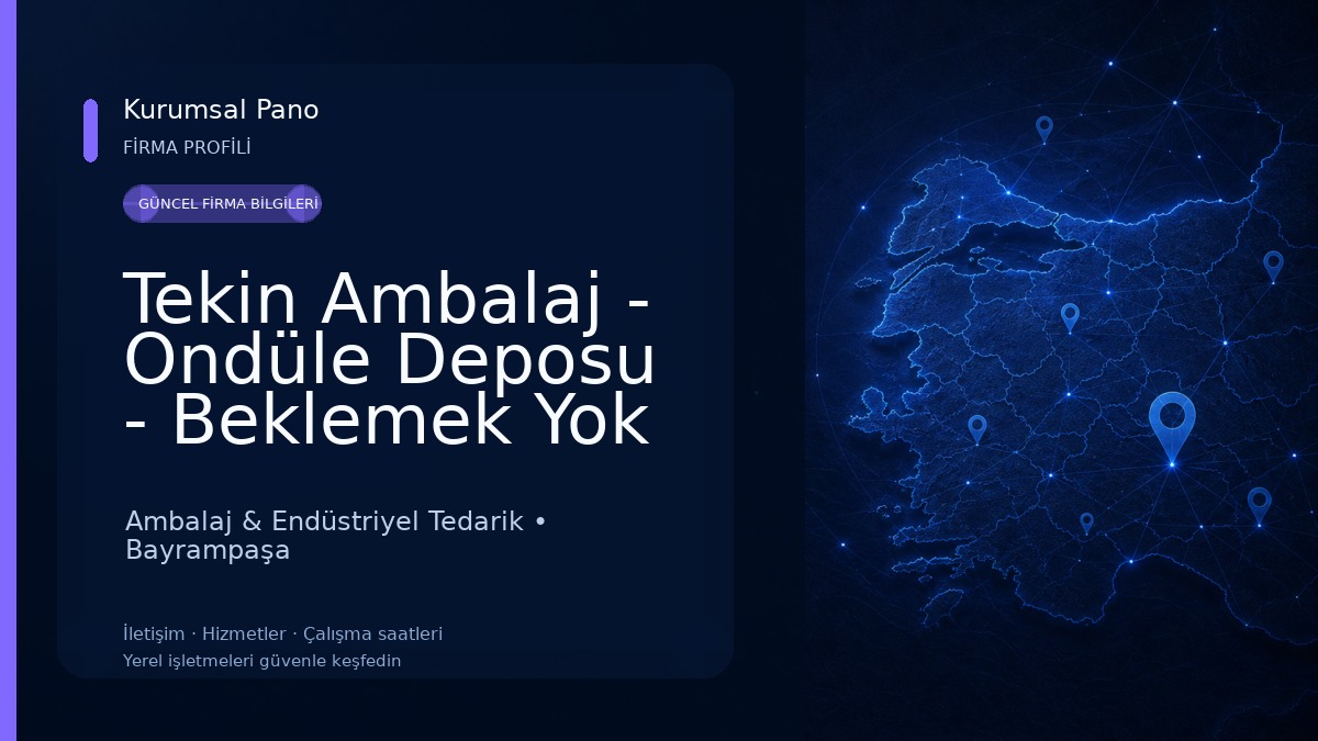 Tekin Ambalaj - Ondüle Deposu - Beklemek Yok Ambalaj & Endüstriyel Tedarik