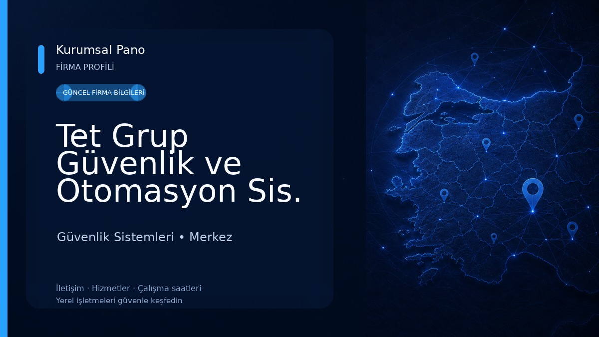 Tet Grup Güvenlik ve Otomasyon Sis. Ltd. Şti. Güvenlik Sistemleri