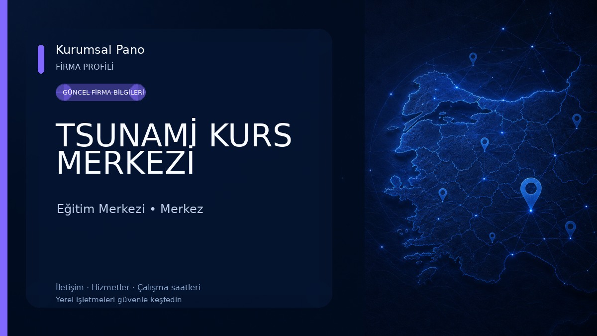 TSUNAMİ KURS MERKEZİ Eğitim Merkezi