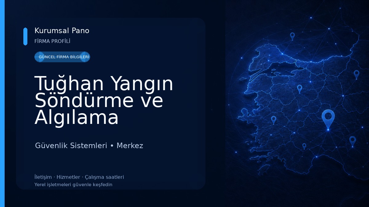 Tuğhan Yangın Söndürme ve Algılama Sistemleri 
