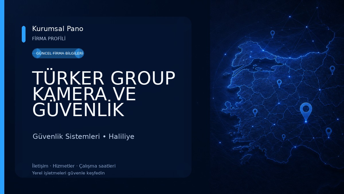TÜRKER GROUP KAMERA VE GÜVENLİK SİSTEMLERİ LTD.ŞTİ Güvenlik Sistemleri
