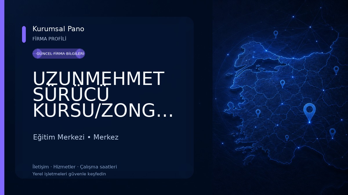 UZUNMEHMET SÜRÜCÜ KURSU/ZONGULDAK Eğitim Merkezi