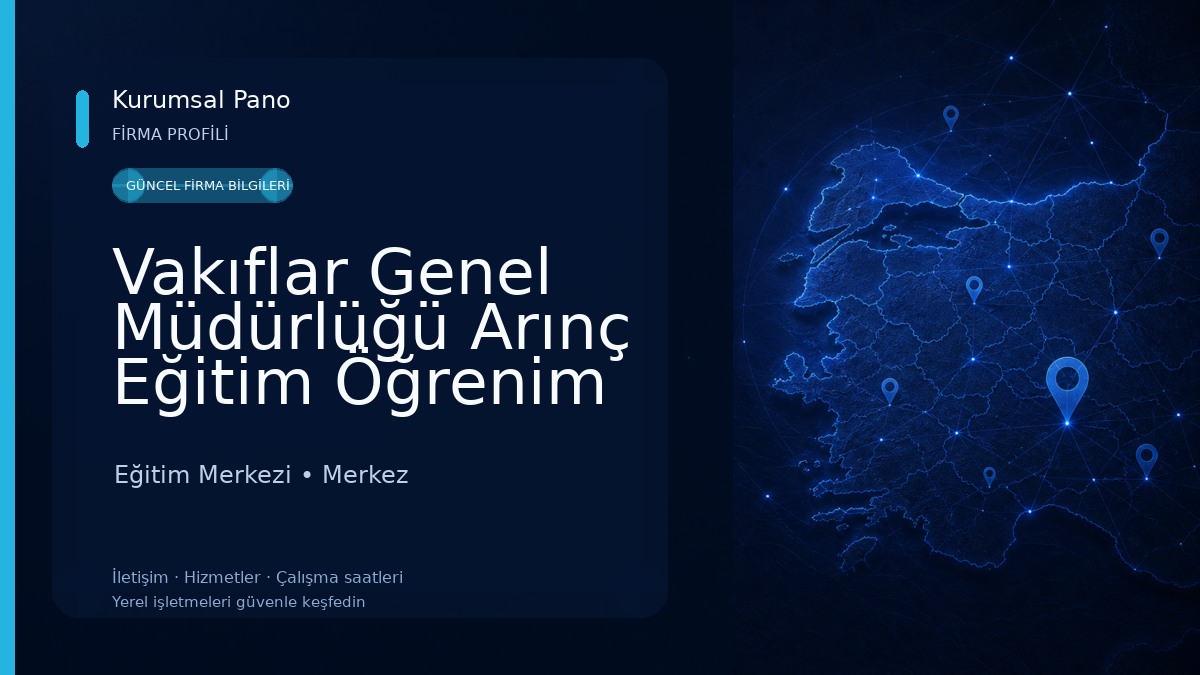 Vakıflar Genel Müdürlüğü Arınç Eğitim Öğrenim Ve Kültür Vakfı Merkez