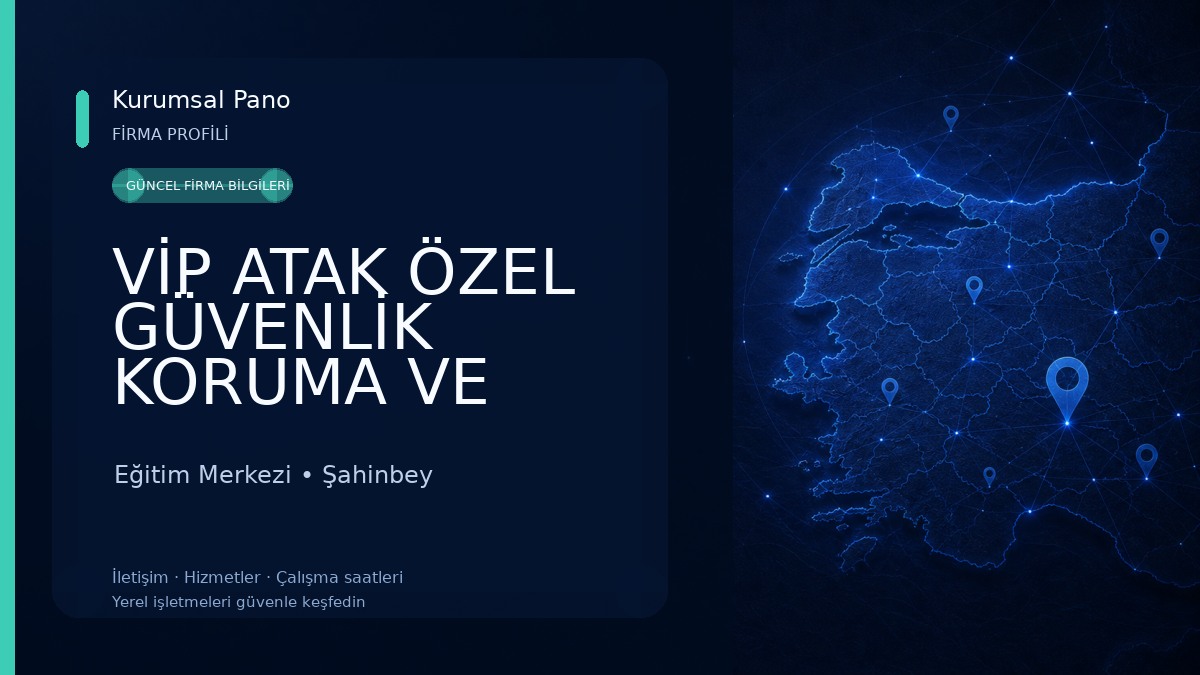 VİP ATAK ÖZEL GÜVENLİK KORUMA VE EĞİTİM HİZMETLERİ LTD.ŞTİ.