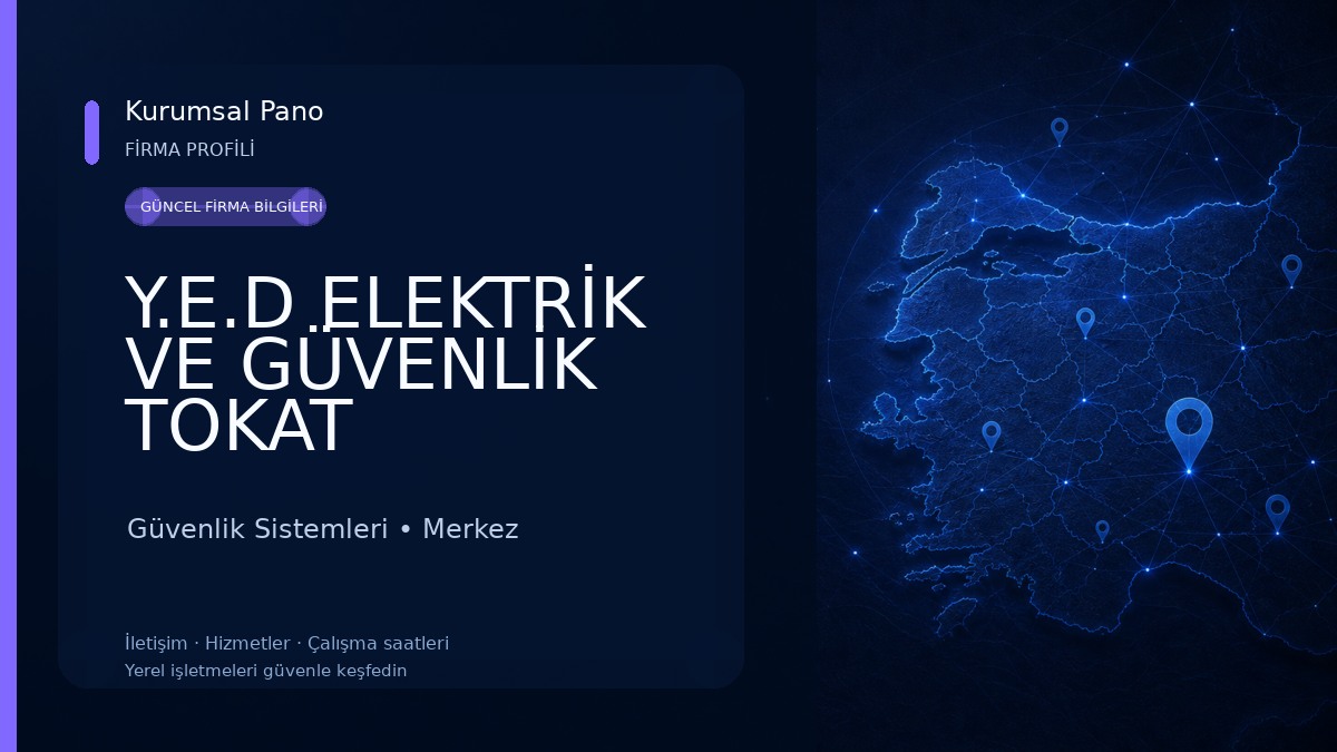 Y.E.D ELEKTRİK VE GÜVENLİK TOKAT Güvenlik Sistemleri