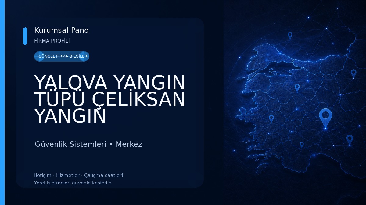 YALOVA YANGIN TÜPÜ ÇELİKSAN YANGIN GÜVENLİK ÖNLEMLERİ DANIŞMANLIĞI 