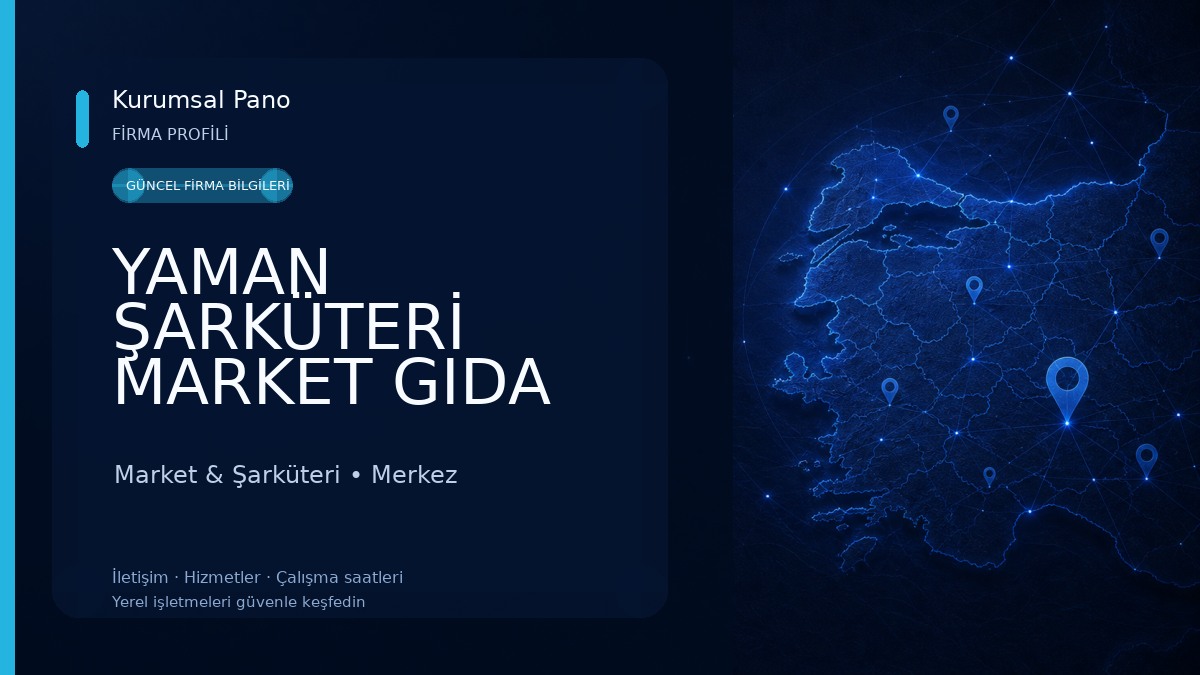 YAMAN ŞARKÜTERİ MARKET GIDA OTOMOBİL İNŞAAT TURİZM LTD A.Ş