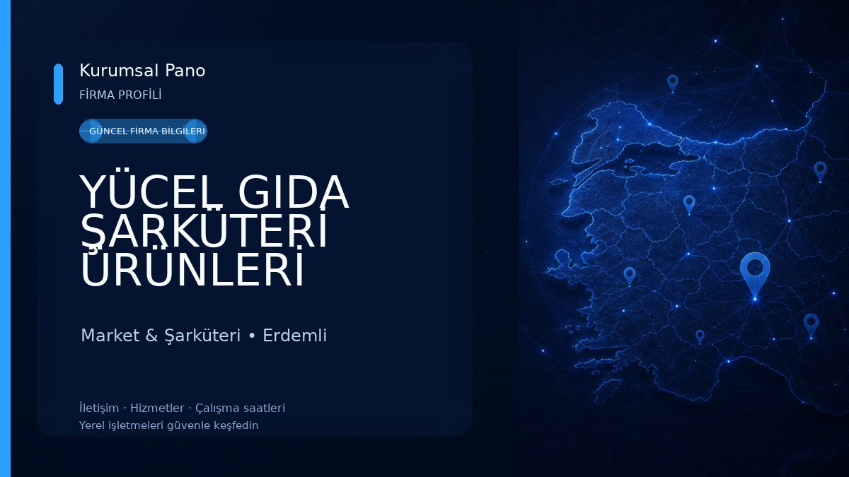 YÜCEL GIDA ŞARKÜTERİ ÜRÜNLERİ TOPTAN PERAKENDE SATIŞ MERKEZÎ