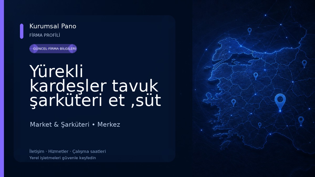 Yürekli kardeşler tavuk şarküteri et ,süt ürünleri parçalama paketleme tesisi Market & Şarküteri